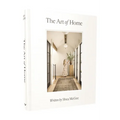 The Art of Home: A Designer Guide to Creating an Elevated Yet Approachable Home - Hardcover