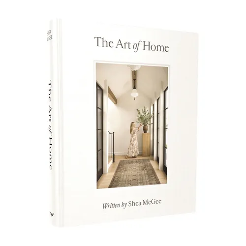 The Art of Home: A Designer Guide to Creating an Elevated Yet Approachable Home - Hardcover